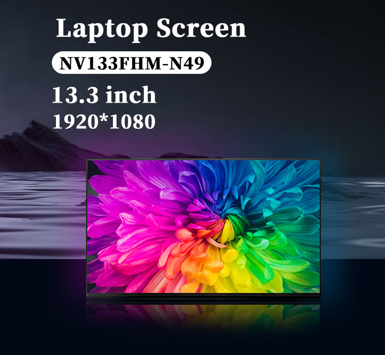 13.3 inch NV133FHM-N49 màn hình màn hình LCD máy tính xách tay 60Hz 1920x1080 FHD IPS TFT mô-đun hiển thị cho máy tính xách tay